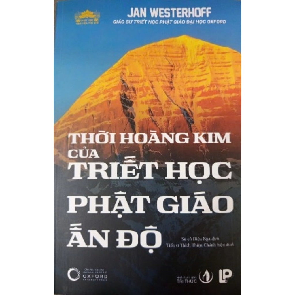 Review & Giới Thiệu Sách: Thời Hoàng Kim Của Triết Học Phật Giáo Ấn Độ Của Jan Westerhoff - Hành Trình Khai Phóng Tư Duy Trong Biển Tuệ Ấn Độ