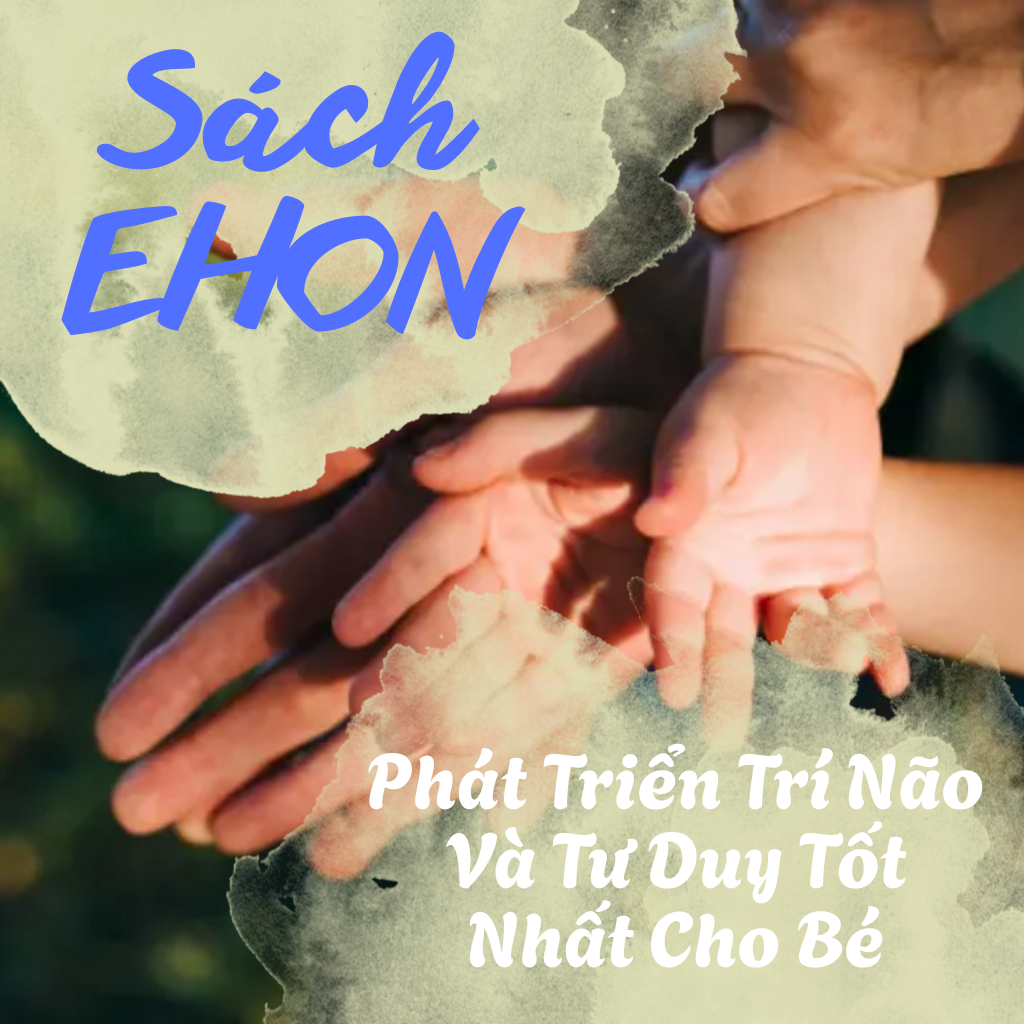 Top Những Bộ Sách Ehon Phát Triển Trí Não Và Tư Duy Tốt Nhất Cho Bé
