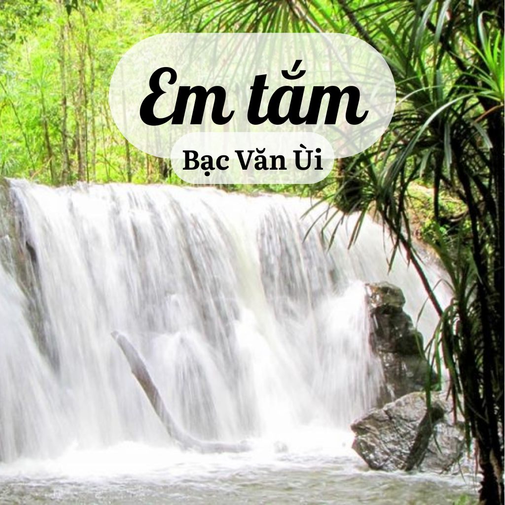 Tuyển Tập 100 Bài Thơ Hay: Khám Phá Nét Đẹp Đời Sống Qua Bài Thơ Em Tắm Của Nhà Thơ Bạc Văn Ùi