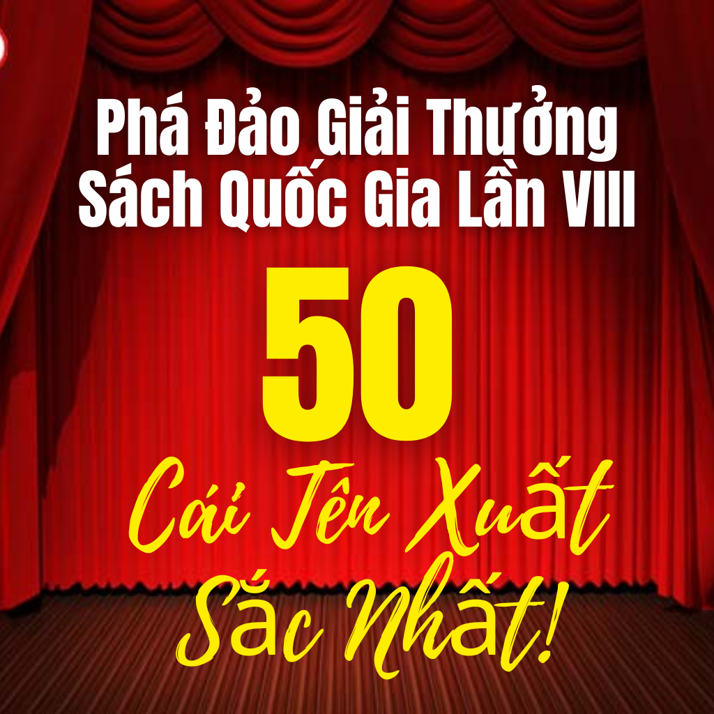 Phá Đảo Giải Thưởng Sách Quốc Gia Lần VIII: 50 Cái Tên Xuất Sắc