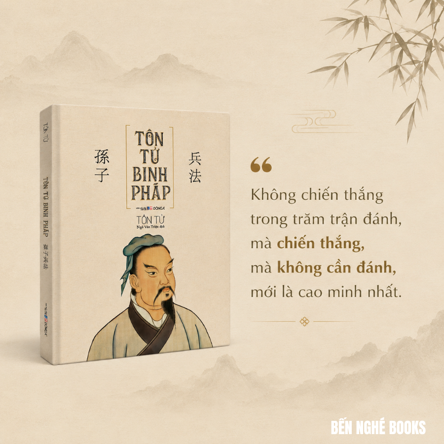 Sách Mới Tái Bản Tôn Tử Binh Pháp: Đỉnh Cao Chiến Lược Và Tư Duy Thời Đại - tác giả Tôn Tử