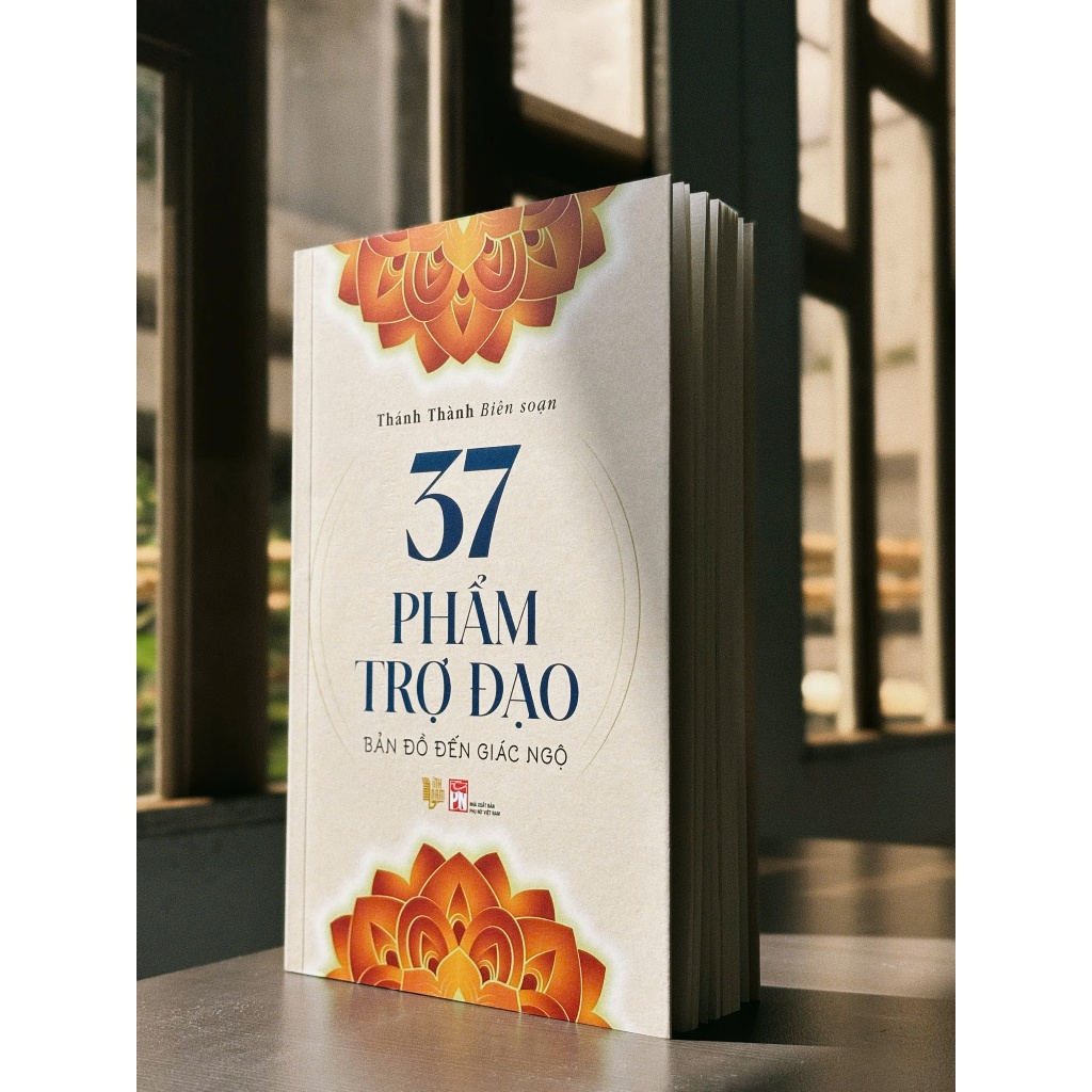 Review Sách: 37 Phẩm Trợ Đạo Của Phạm Kim Khánh – Bản Đồ Giải Thoát Khỏi Bán Đảo Tâm Mất Trí