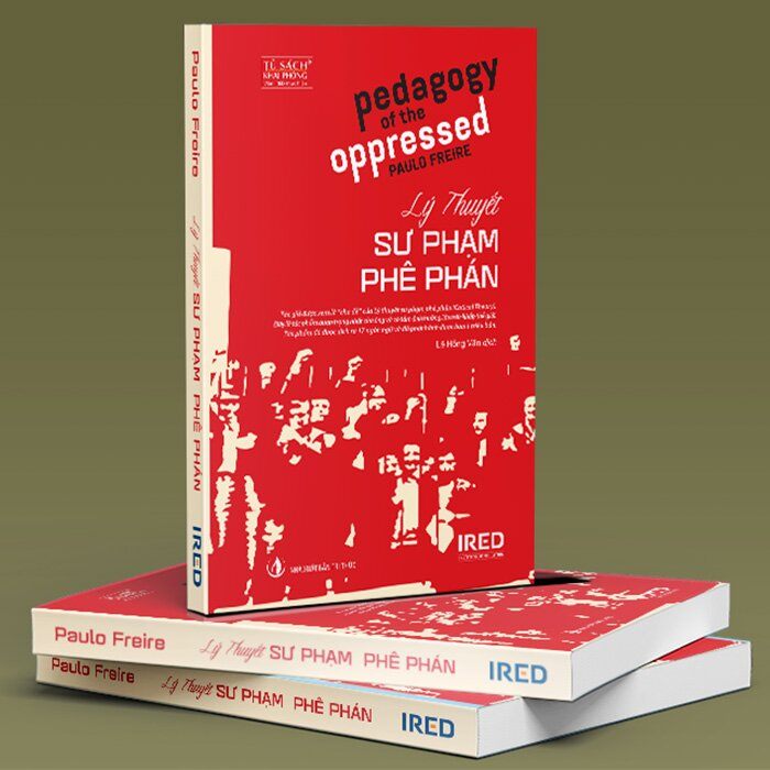 Giới Thiệu Chung về quyển sách Lý Thuyết Sư Phạm Phê Phán – Pedagogy Of The Oppressed – Paulo Freire