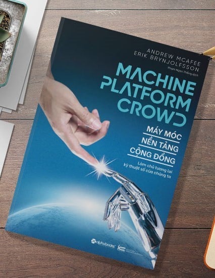 Review & Giới Thiệu Sách Máy Móc - Nền Tảng - Cộng Đồng - Andrew McAfee, Erik Brynjolfsson - Bản Đồ Định Hướng Cho Kỷ Nguyên Của Những Điều Không Thể