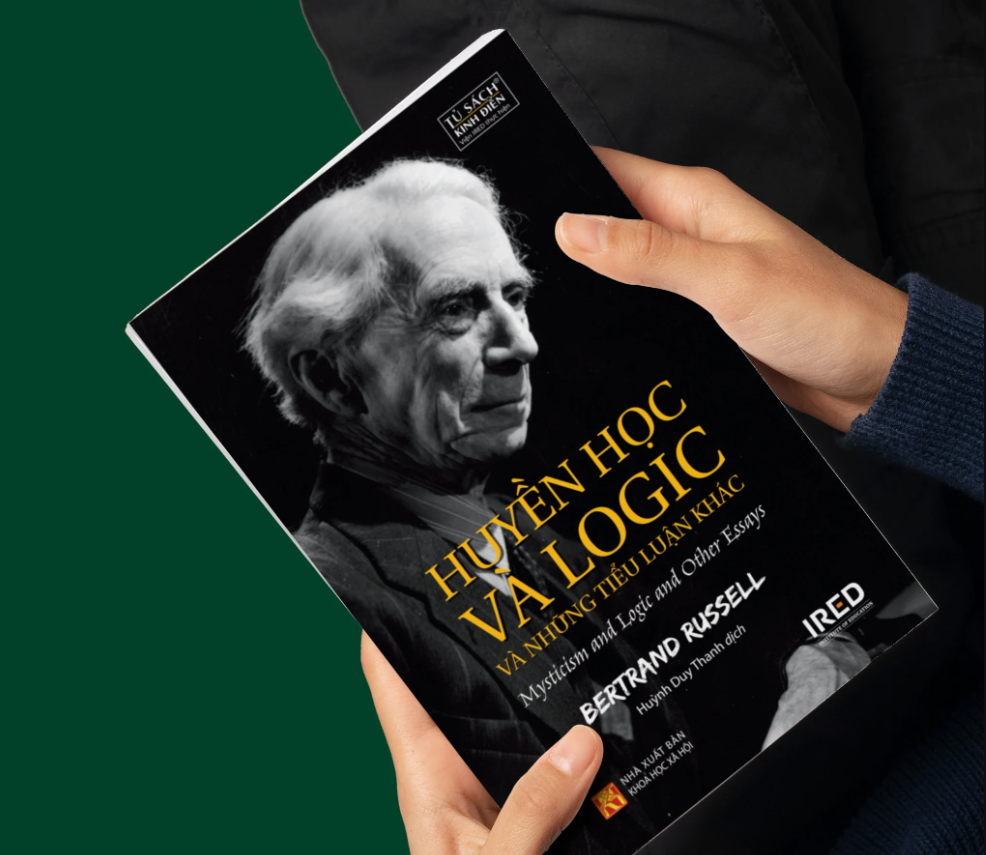 Review sách Huyền Học Và Logic Và Những Tiểu Luận Khác – Mysticism and Logic and Other Essays – Khi triết học đứng giữa trực giác, lý trí và hành trình đi tìm bản chất thật của thế giới
