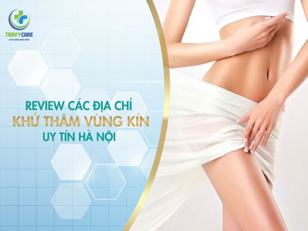 Review các địa chỉ khử thâm vùng kín uy tín Hà Nội