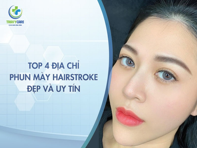 Top 4 địa chỉ phun mày Hairstroke đẹp và uy tín