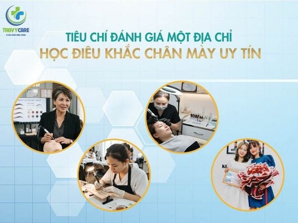 Các tiêu chí đánh giá một địa chỉ học điêu khắc chân mày uy tín chất lượng cao Travy Care.