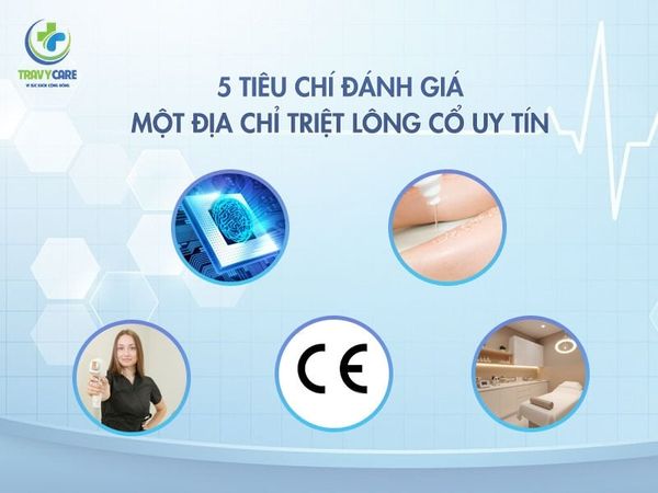 5 tiêu chí đánh giá một địa chỉ triệt lông cổ uy tín và chất lượng.