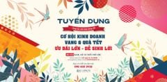 TUYỂN DỤNG CỘNG TÁC VIÊN BÁN HÀNG | CƠ HỘI VÀNG KINH DOANH MÙA TẾT