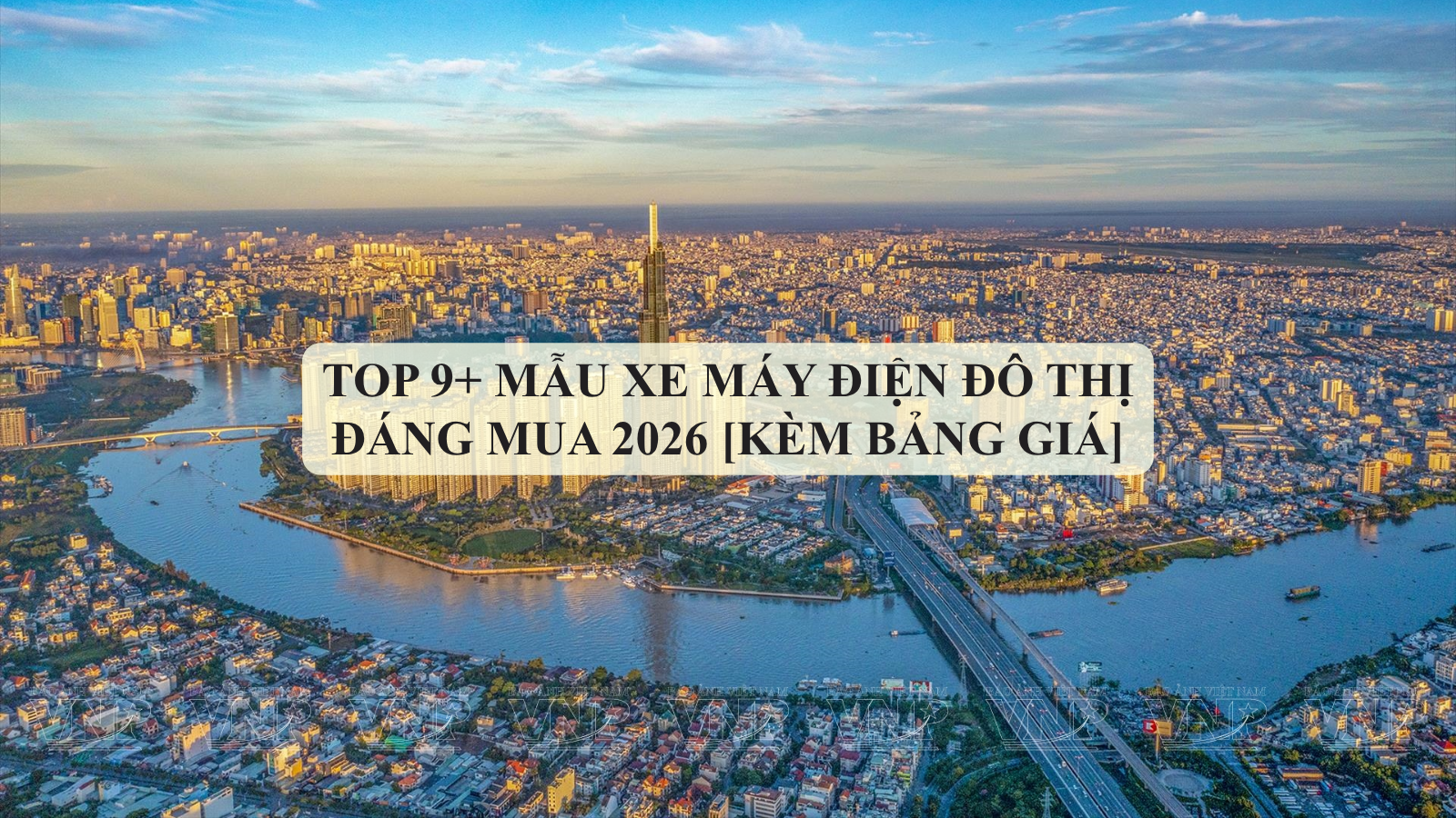 Top 9 Mẫu Xe Máy Điện Đô Thị Đáng Mua 2026 [Kèm Bảng Giá]