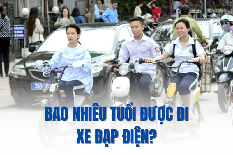 Bao nhiêu tuổi được đi xe đạp điện? Quy định mới