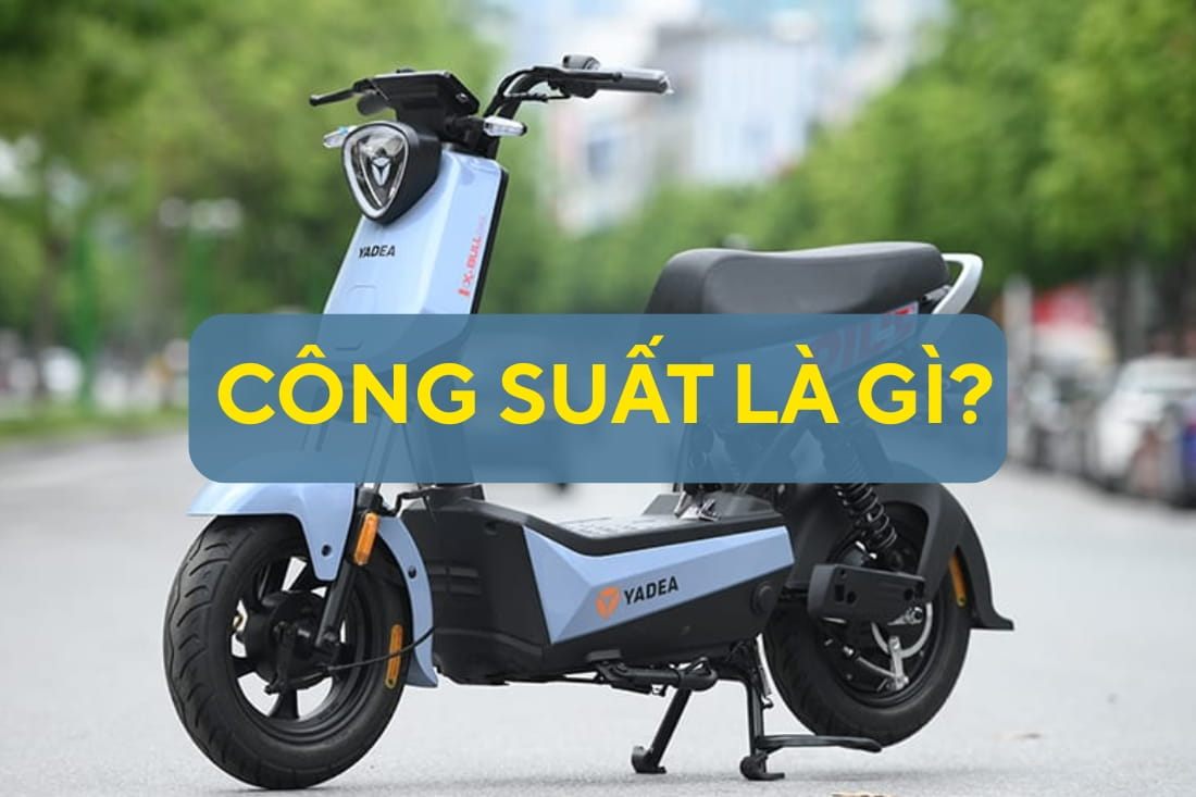 Công Suất Là Gì? Có Nên Chọn Mua Xe Điện Dựa Trên Công Suất Tối Đa?