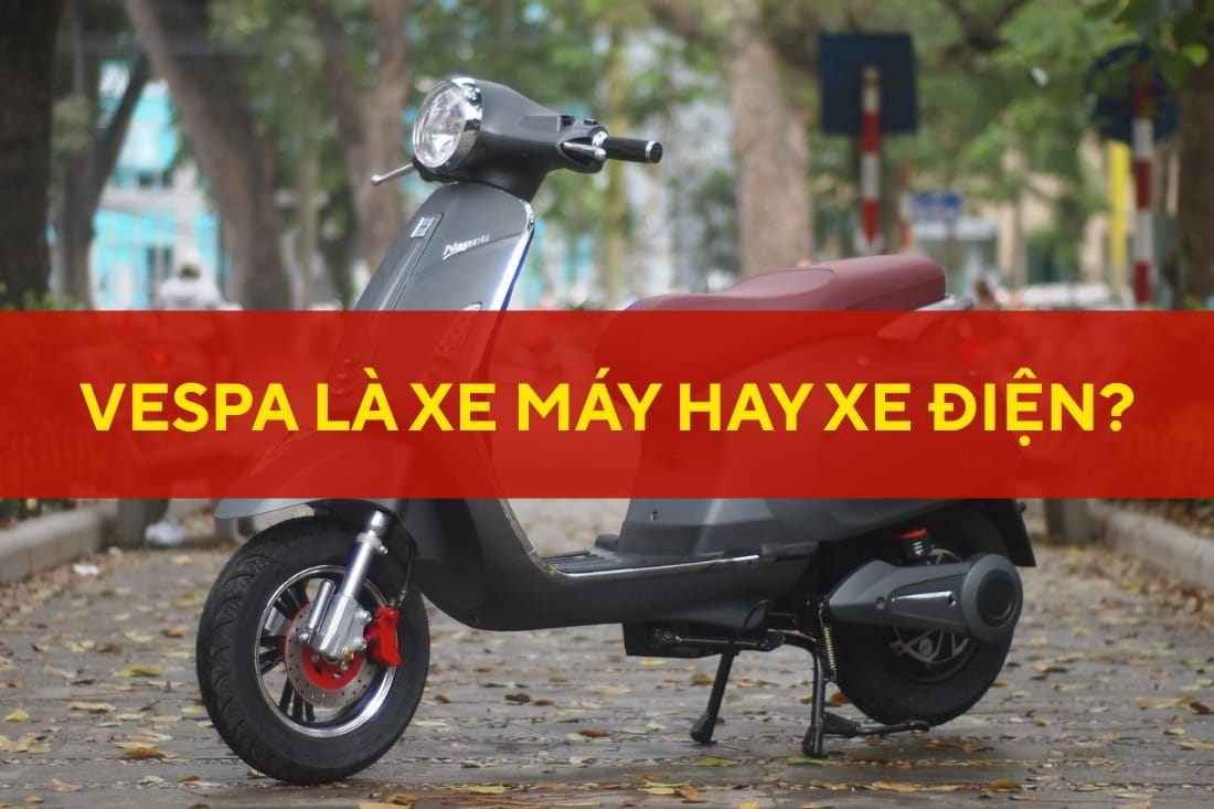 Vespa Là Xe Máy Hay Xe Điện? Tìm Hiểu Về Dòng Xe Vespa