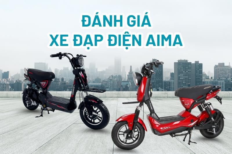 Xe đạp điện Aima có tốt không? Đánh giá chi tiết từ trải nghiệm thực tế