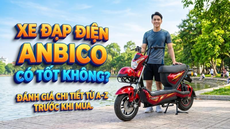 Xe đạp điện Anbico có tốt không? Đánh giá chi tiết từ A–Z trước khi mua