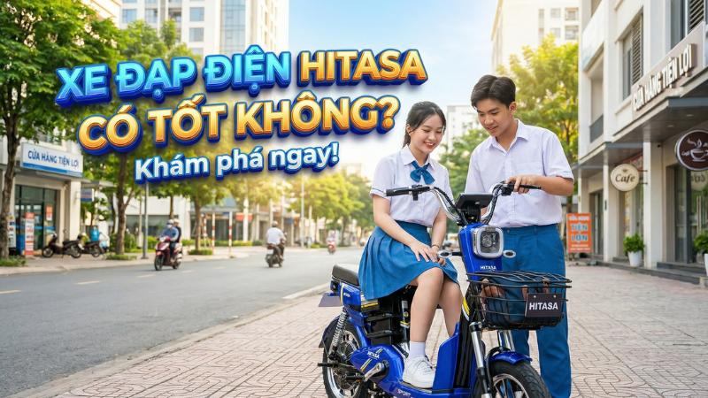 Xe đạp điện Hitasa có tốt không? Đánh giá chi tiết từ A-Z