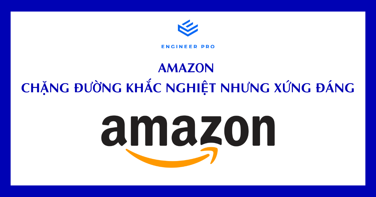 AMAZON - CHẶNG ĐƯỜNG KHẮC NGHIỆT NHƯNG XỨNG ĐÁNG