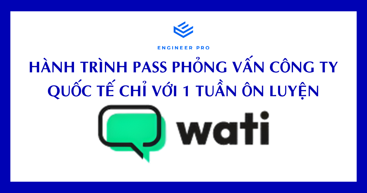 HÀNH TRÌNH PASS PHỎNG VẤN CÔNG TY QUỐC TẾ CHỈ VỚI 1 TUẦN ÔN LUYỆN