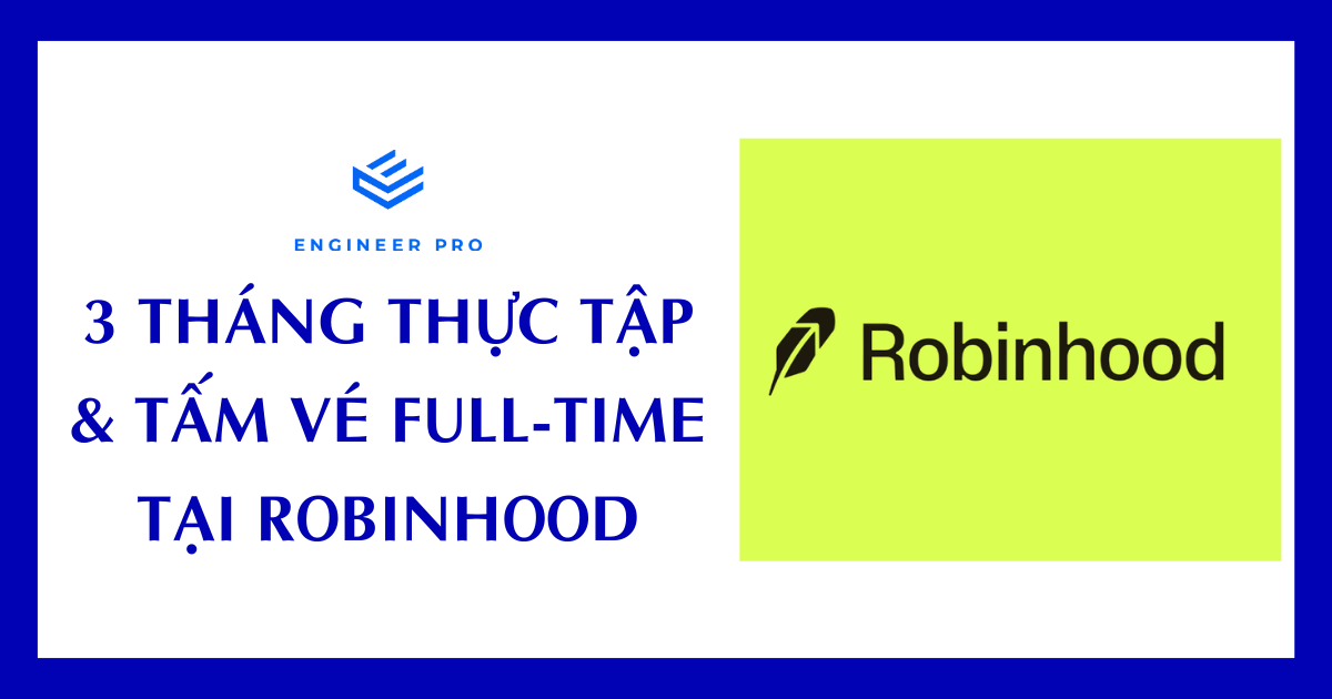 3 THÁNG THỰC TẬP & TẤM VÉ FULL-TIME TẠI ROBINHOOD