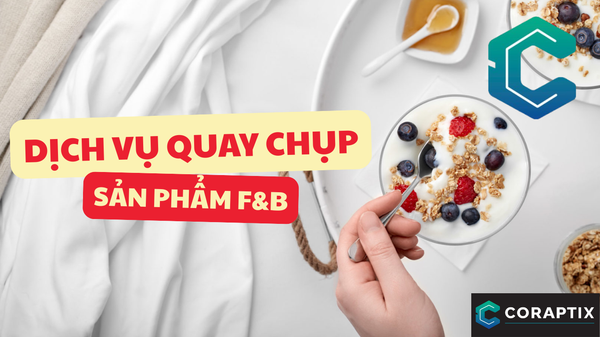 Dịch Vụ Quay Chụp Sản Phẩm F&B – Giải Pháp Hình Ảnh & Video Ẩm Thực