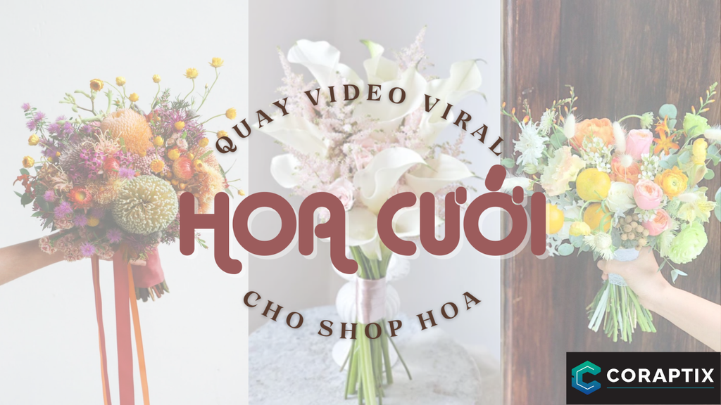 Hướng Dẫn Quay Video Hoa Cưới Viral Cho Shop Hoa