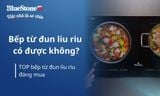 Bếp từ có đun liu riu được không? TOP bếp từ đun liu riu đáng mua