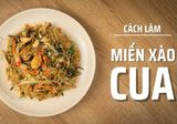 Hướng dẫn cách làm miến xào cua ngon dai, không nát
