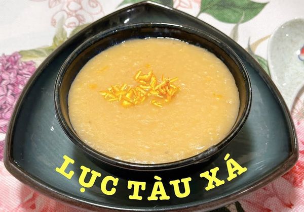 Cách nấu chè lục tàu xá béo thơm, bùi ngọt, ngon chuẩn vị