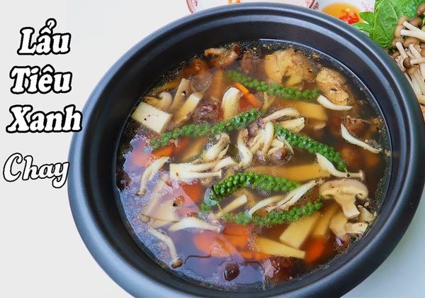 Cách nấu lẩu tiêu xanh chay thơm nồng, bổ dưỡng dễ làm