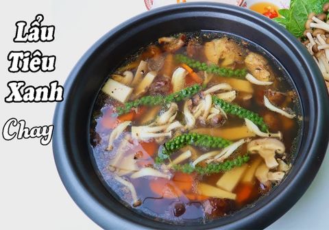 Cách nấu lẩu tiêu xanh chay thơm nồng, bổ dưỡng dễ làm