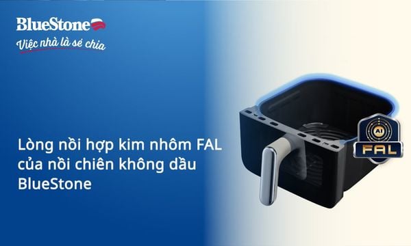 Ưu điểm của lòng nồi hợp kim nhôm FAL nồi chiên không dầu BlueStone