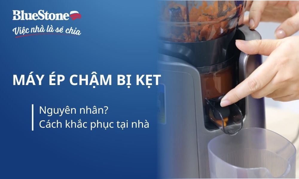 5+ Nguyên nhân máy ép chậm bị kẹt và cách khắc phục tại nhà