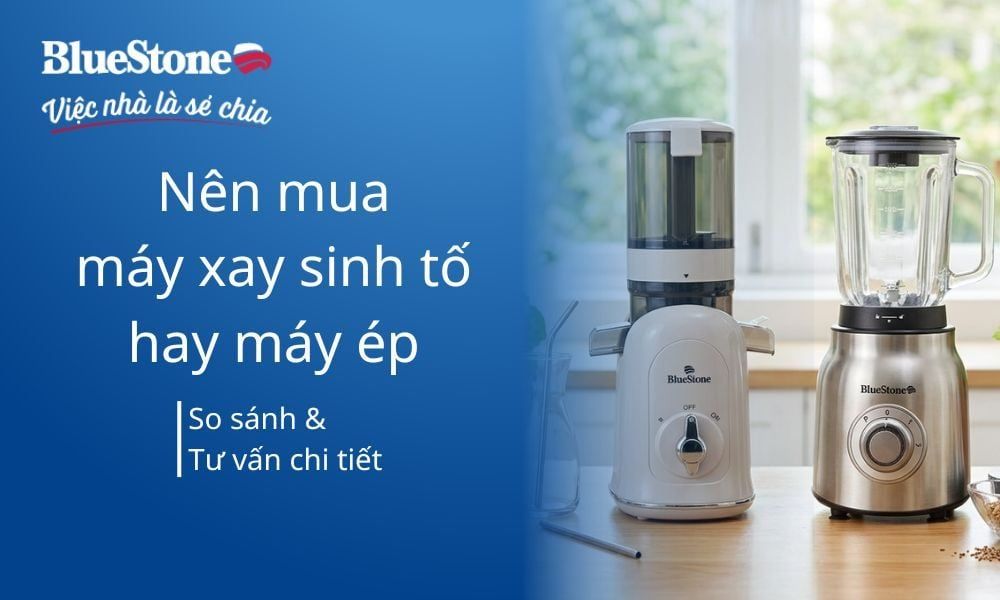 Nên mua máy xay sinh tố hay máy ép? So sánh và tư vấn chi tiết