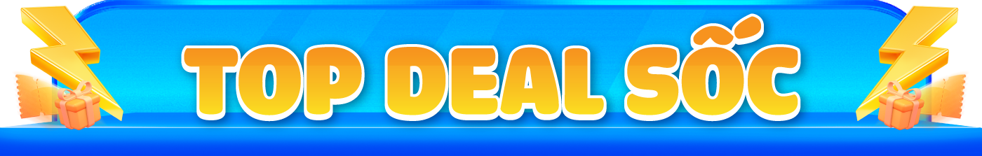 Top Deal Sốc