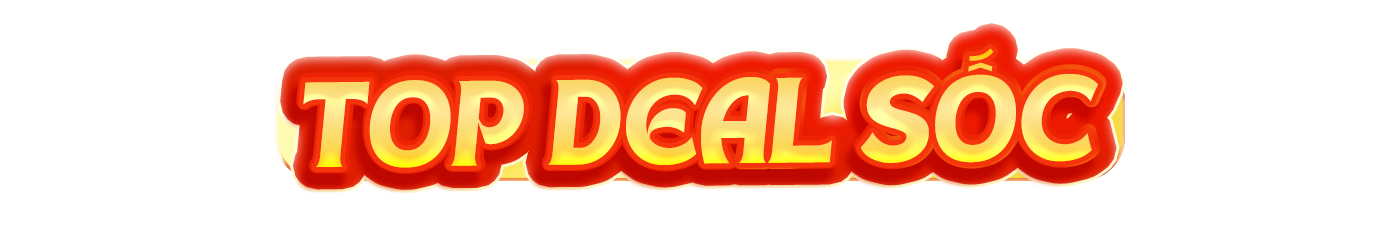 Top Deal Sốc