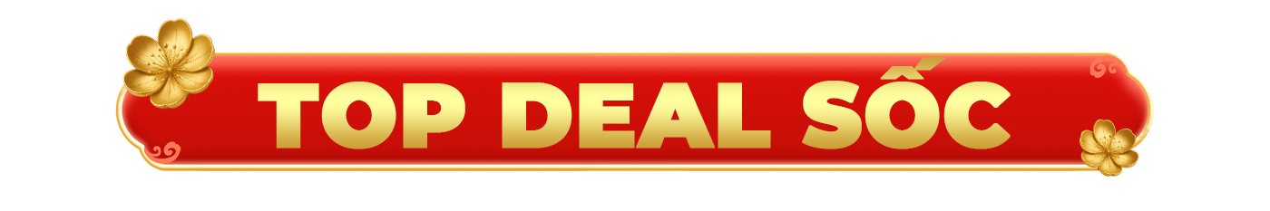 Top Deal Sốc