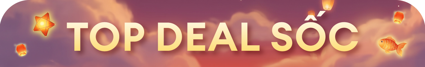 Top Deal Sốc