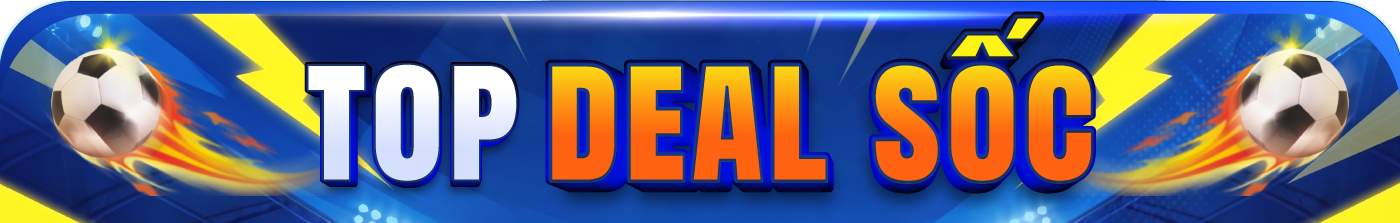 Top Deal Sốc