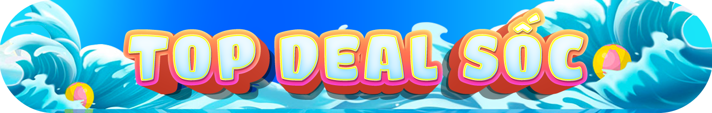 Top Deal Sốc