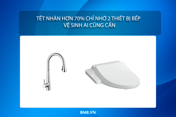 Tết nhàn hơn 70% chỉ nhờ 2 thiết bị bếp – vệ sinh ai cũng cần