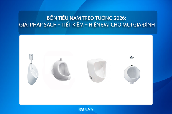 Bồn Tiểu Nam Treo Tường 2026: Giải Pháp Sạch – Tiết Kiệm – Hiện Đại Cho Mọi Gia Đình