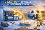 Vì Sao Chủ Đầu Tư Ngày Càng Ưu Tiên Thiết Bị Điện ANDELI Trong Các Dự Án Công Nghiệp & Thương Mại?