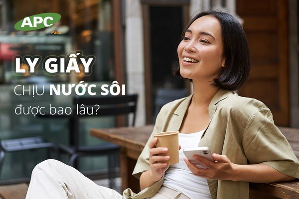 Ly giấy giữ nước sôi được bao lâu?