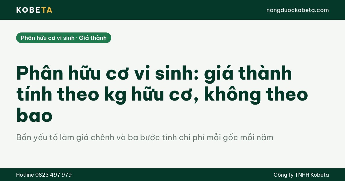 Phân hữu cơ vi sinh: giá thành tính theo kg hữu cơ, không theo bao
