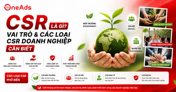 CSR là gì? Vai trò và các loại CSR doanh nghiệp cần biết