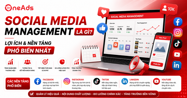 Social Media Management là gì? Lợi ích và nền tảng phổ biến