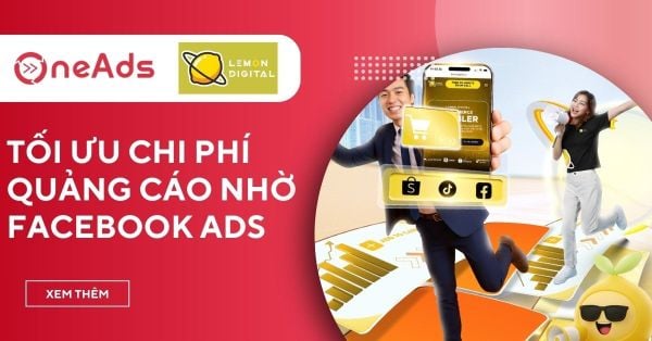 Case study Facebook Ads giúp Lemon Digital tối ưu chi phí quảng cáo