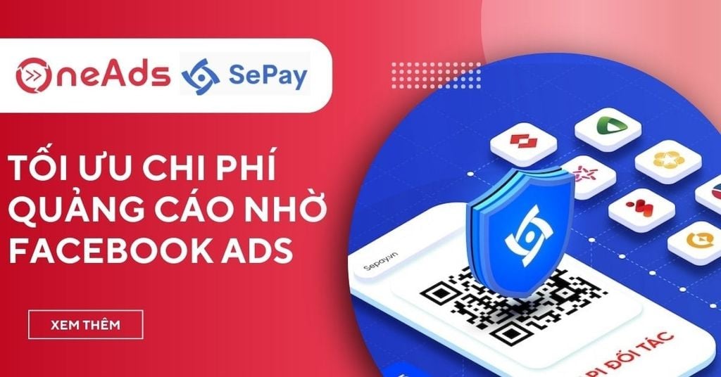Case study Facebook Ads tối ưu chi phí quảng cáo Sepay