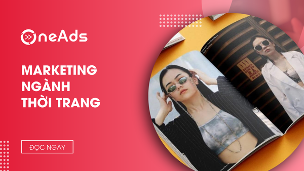 Marketing ngành thời trang ứng dụng AI: Tối ưu chi phí Ads & Content